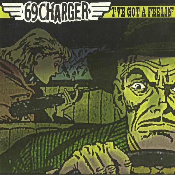 69 Charger – I’ve Got A Feelin’ (7″ Single)