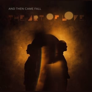 And then came fall – Art of Love (LP)