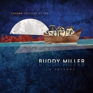 Buddy Miller – Cayamo Sessions At Sea (LP) Buddy Miller – Cayamo Sessions At Sea (LP)