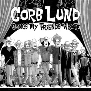 Corb Lund – Songs My Friends Wrote (LP) Corb Lund – Songs My Friends Wrote (LP)